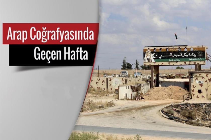 Arap Coğrafyasında geçen hafta: Türkiye neden Libya'da?