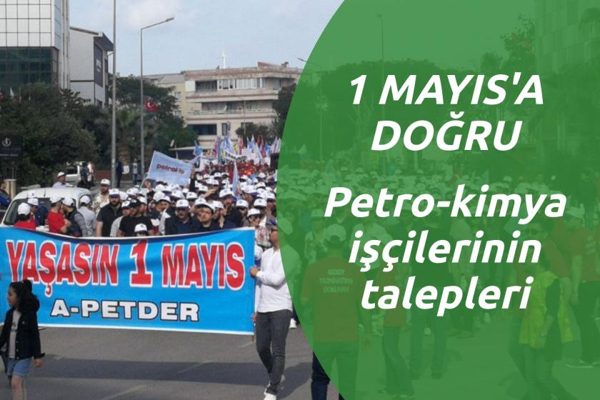 Salgın sürecinde petro-kimya işçilerinin talepleri | 1 Mayıs'a Doğru