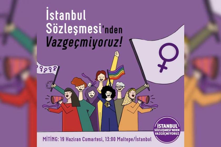 Kadınlardan çağrı: 19 Haziran’da İstanbul Sözleşmesi için Maltepe’deyiz