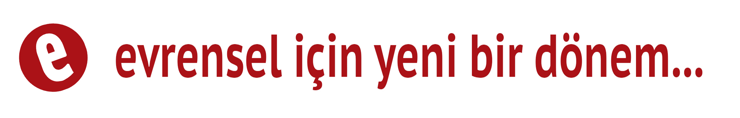 Evrensel için yeni bir dönem