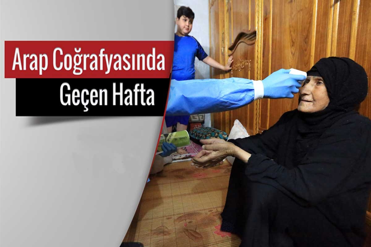 Arap coğrafyasında geçen hafta | Salgından ölmeyen açlıktan mı ölecek?