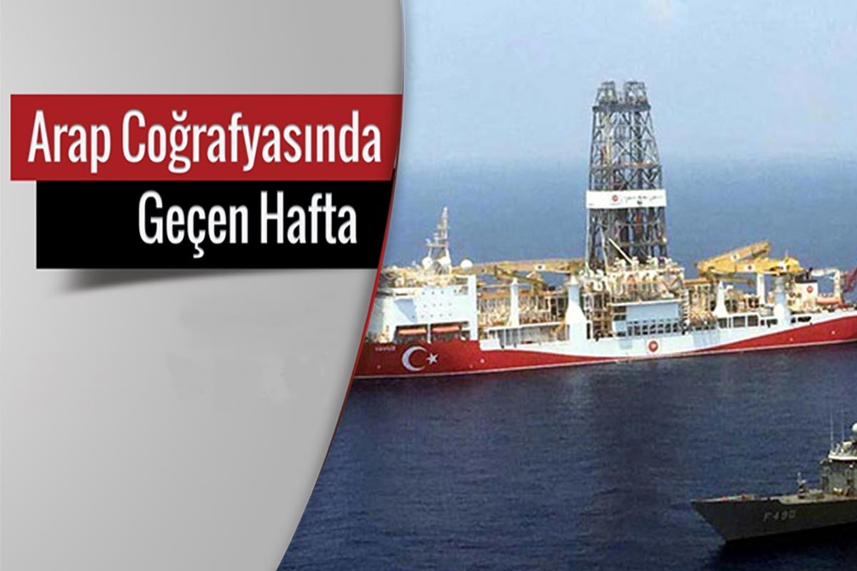 Arap Coğrafyasında Geçen Hafta | Doğu Akdeniz’de imkansız çözüm