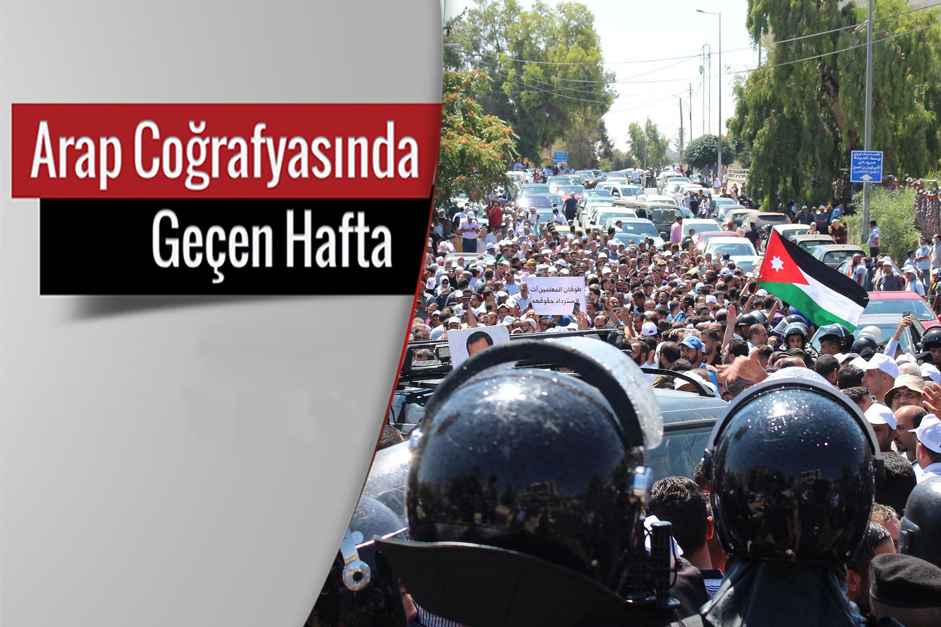 Ürdün zamlara karşı ayakta | Arap Coğrafyasında Geçen Hafta